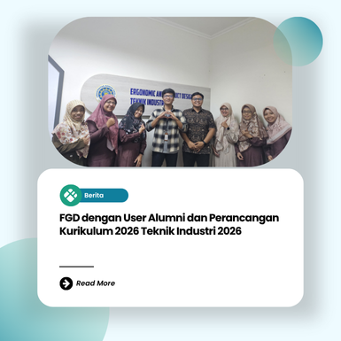 FGD dengan User Alumni dan Perancangan Kurikulum 2026 Teknik Industri 2026