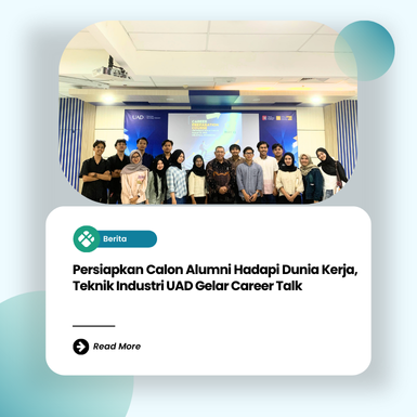 Persiapkan Calon Alumni Hadapi Dunia Kerja, Teknik Industri UAD Gelar Career Talk