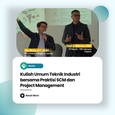 Kuliah Umum Teknik Industri bersama Praktisi SCM dan Project Management