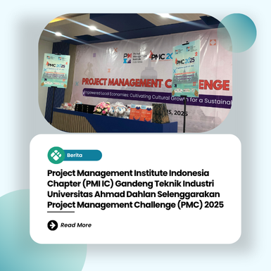 Project Management Institute Indonesia Chapter (PMI IC) Gandeng Teknik Industri Universitas Ahmad Dahlan Selenggarakan Project Management Challenge (PMC) 2025
