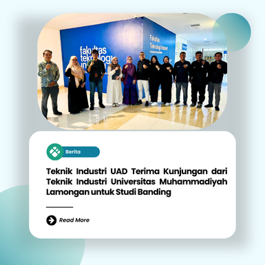 Teknik Industri UAD Terima Kunjungan dari Teknik Industri Universitas Muhammadiyah Lamongan untuk Studi Banding