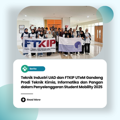 Teknik Industri UAD dan FTKIP UTeM Gandeng Prodi Teknik Kimia, Informatika dan Pangan dalam Penyelenggaran Student Mobility 2025